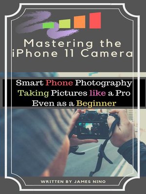 cover image of Mastering the iPhone 11 Camera